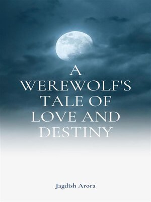 cover image of A Werewolf's Tale of Love and Destiny
